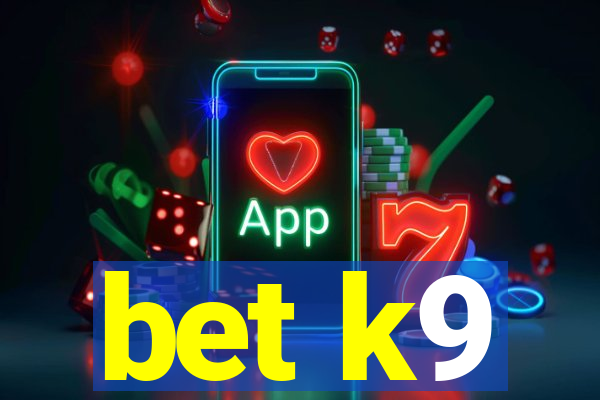 bet k9